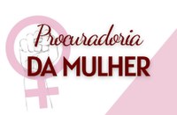 Mesa Diretora cria a Procuradoria da Mulher no legislativo municipal