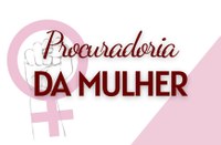 Mesa Diretora institui a Procuradoria da Mulher no legislativo municipal